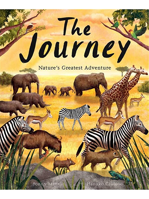 Little Tiger Press The Journey : Nature's Greatest Adventure