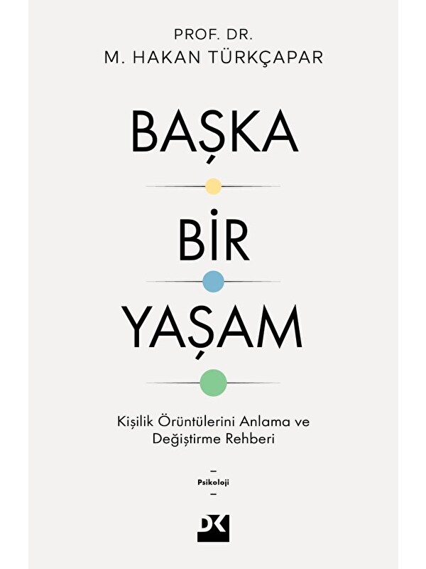 Doğan Kitap Başka Bir Yaşam - Prof. Dr. M. Hakan Türkçapar