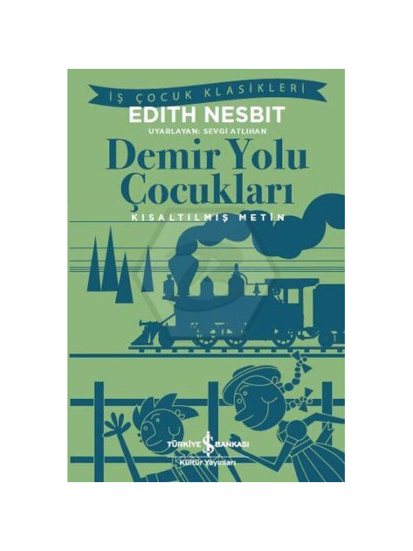 Türkiye İş Bankası Kültür Yayınları Demir Yolu Çocukları Edith Nesbit İş Bankası Kültür Yayınları