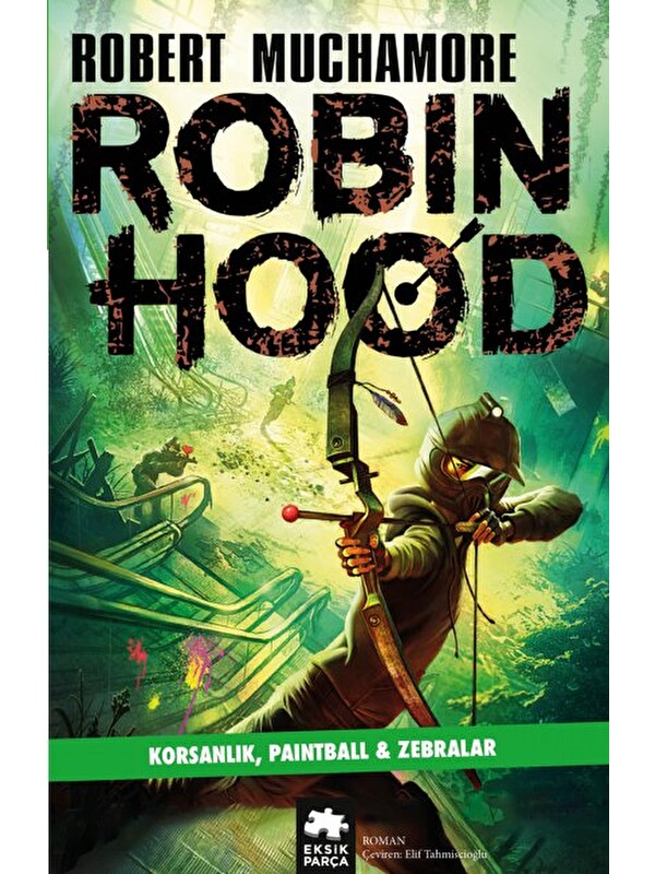 Eksik Parça Yayınları Robin Hood 2: Korsanlık, Paintball & Zebralar