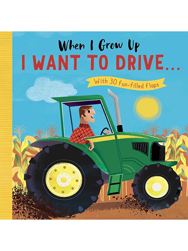 Little Tiger Press When I Grow Up: I Want to Drive…