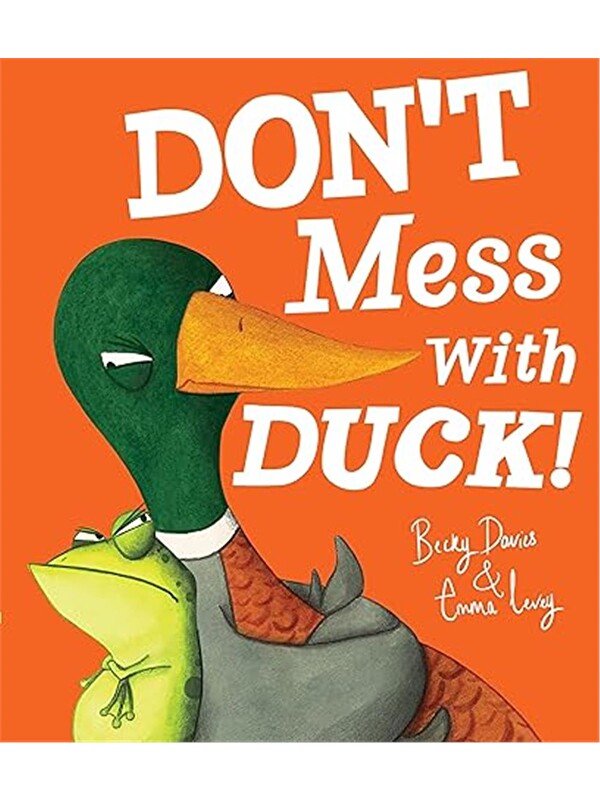 Little Tiger Press Don't Mess With Duck!