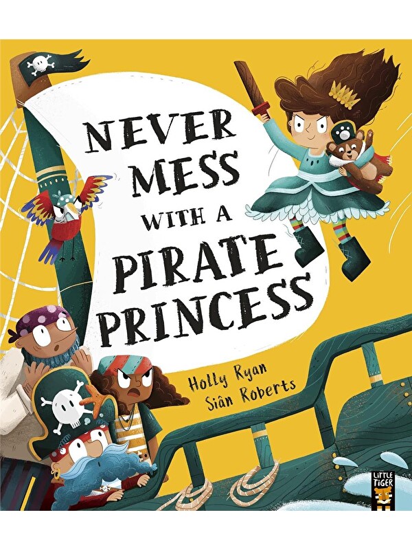 Little Tiger Press Never Mess With a Pirate Princess