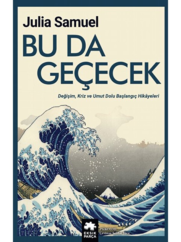 Eksik Parça Yayınları Bu Da Geçecek - Değişim, Kriz ve Umut Dolu Başlangıç Hikâyeleri