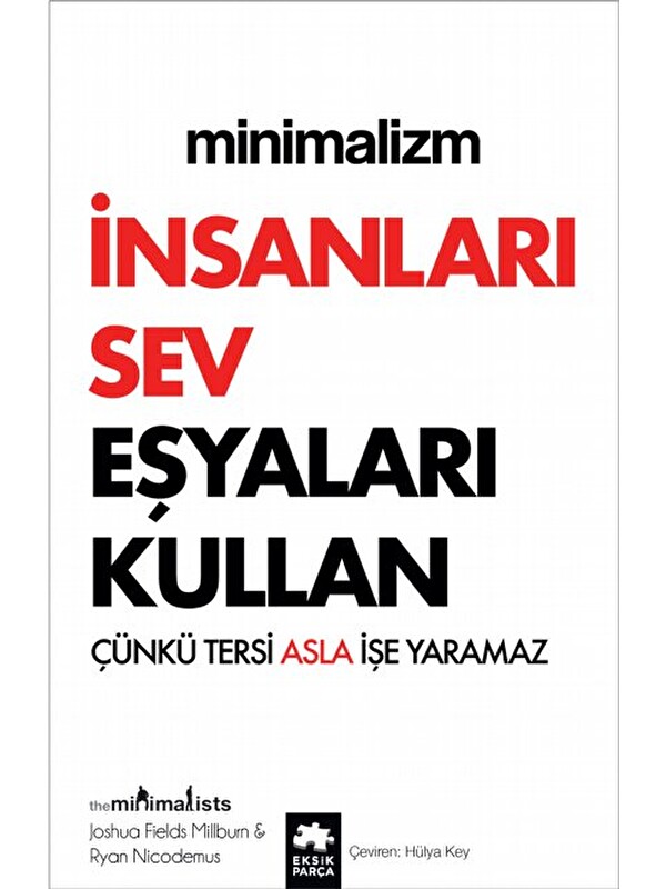 Eksik Parça Yayınları Minimalizm: İnsanları Sev Eşyaları Kullan