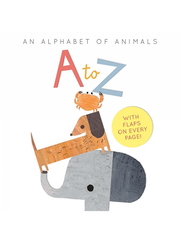 Little Tiger Press An Alphabet of Animals: A to Z