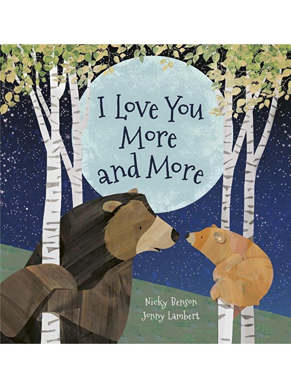 Little Tiger Press I Love You More and More