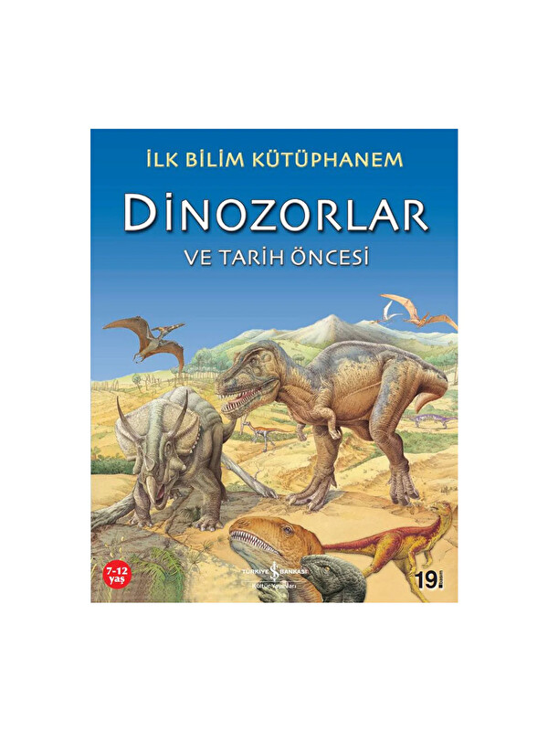 Türkiye İş Bankası Kültür Yayınları Dinozorlar Ve Tarih Öncesi Nicholas Harris