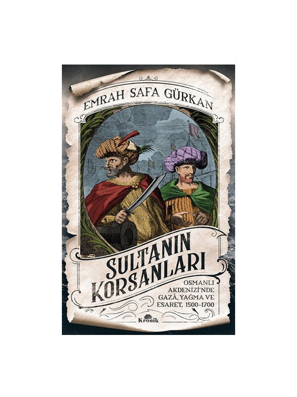 Kronik Kitap Sultanın Korsanları Emrah Safa Gürkan