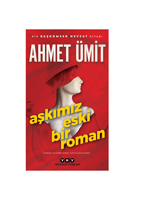 Yapı Kredi Yayınları Aşkımız Eski Bir Roman Ahmet Ümit