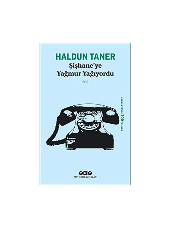 Yapı Kredi Yayınları Şişhaneye Yağmur Yağıyordu Haldun Taner