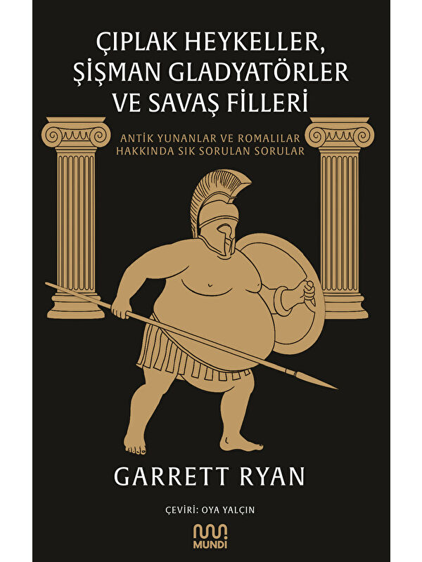 Mundi Çıplak Heykeller, Şişman Gladyatörler ve Savaş Filleri