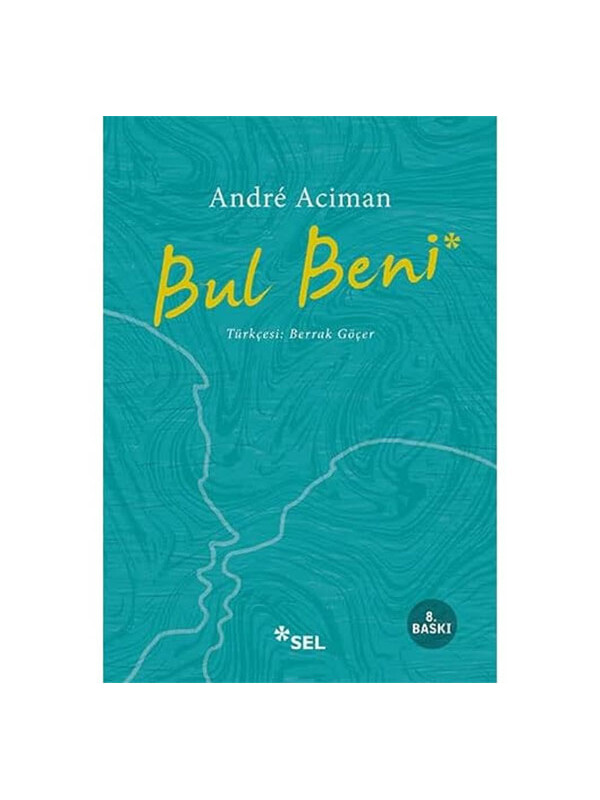 Sel Yayıncılık Bul Beni Andre Aciman