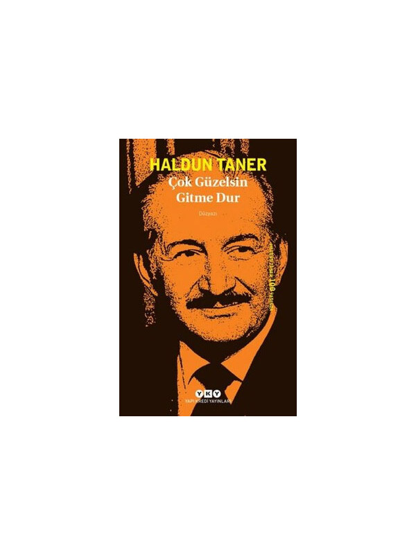 Yapı Kredi Yayınları Çok Güzelsin Gitme Dur Haldun Taner