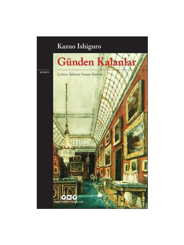 Yapı Kredi Yayınları Günden Kalanlar Kazuo Ishiguro