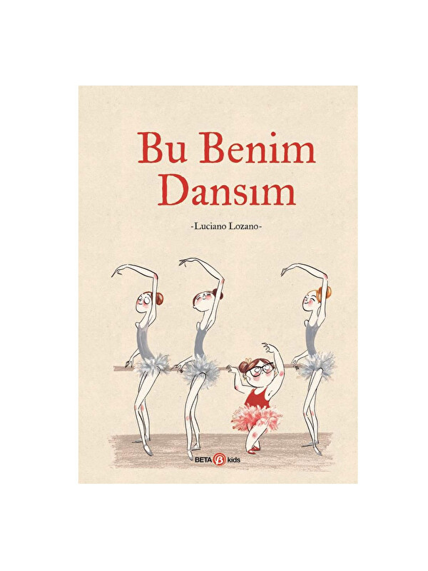 Beta Kids Bu Benim Dansım Luciano Lozano Beta Yayınları
