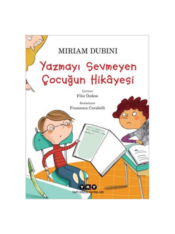 Yapı Kredi Yayınları Yazmayı Sevmeyen Çocuğun Hikayesi Miriam Dubini