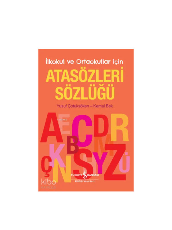 Türkiye İş Bankası Kültür Yayınları İlkokul ve Ortaokullar İçin Atasözleri Sözlüğü İş Bankası