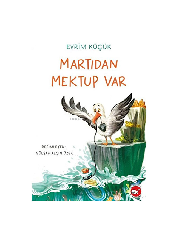 Beyaz Balina Yayınları Martıdan Mektup Var Evrim Küçük