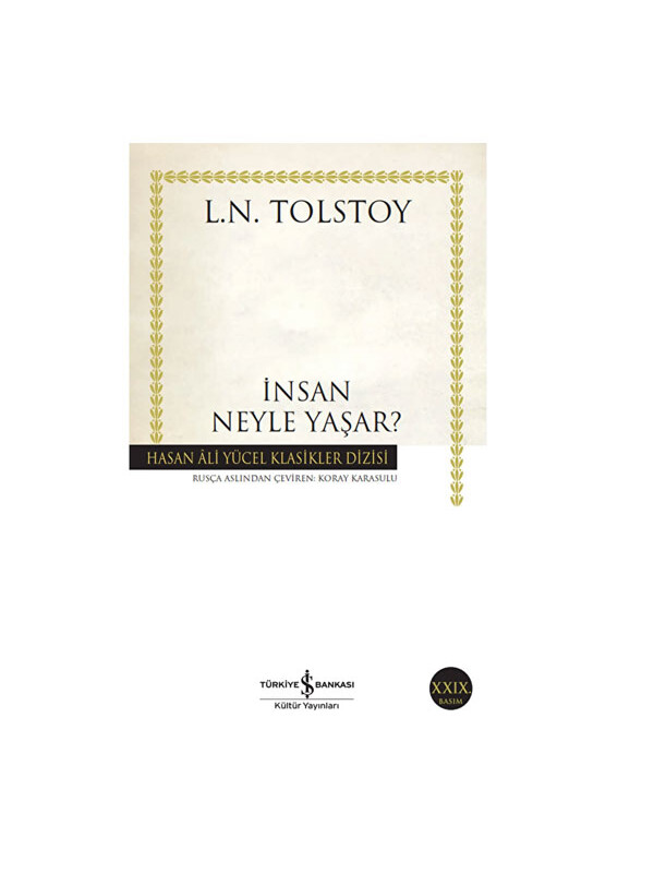 Türkiye İş Bankası Kültür Yayınları İnsan Neyle Yaşar Hasan Ali Yücel Klasikler Lev Nikolayeviç Tolstoy