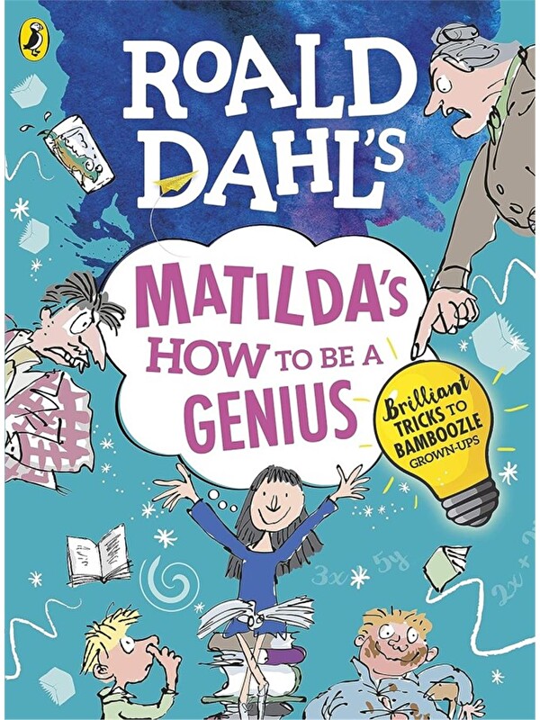 Puffin Roald Dahl's Matilda's How to be a Genius : Brilliant Tricks to Bamboozle Grown-Ups