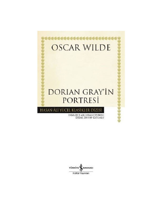 Türkiye İş Bankası Kültür Yayınları Dorian Grayin Portresi Hasan Ali Yücel Klasikler Oscar Wilde