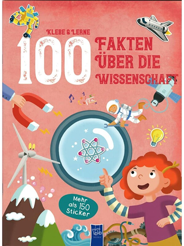 Yoyo Books Klebe & Lerne - 100 Fakten über die Wissenschaft