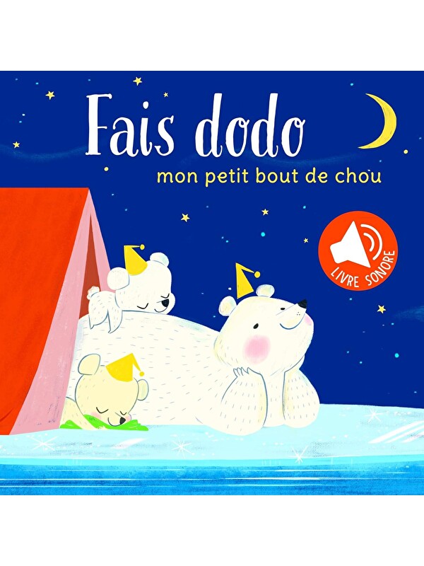 Yoyo Books Mon petit bout de chou: Fais dodo. Livre sonore