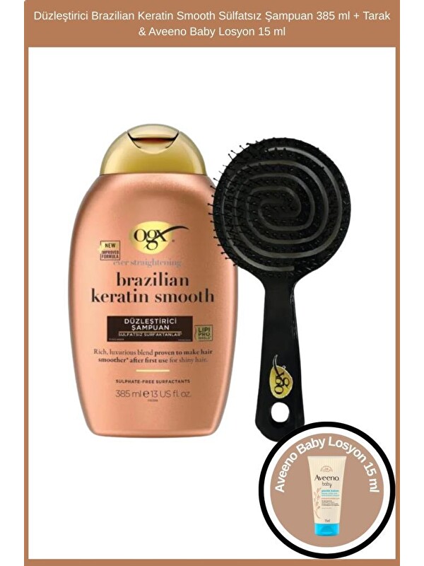 OGX Düzleştirici Brazilian Keratin Smooth Sülfatsız Şampuan 385 ml + Tarak & Aveeno Baby Losyon 15 ml