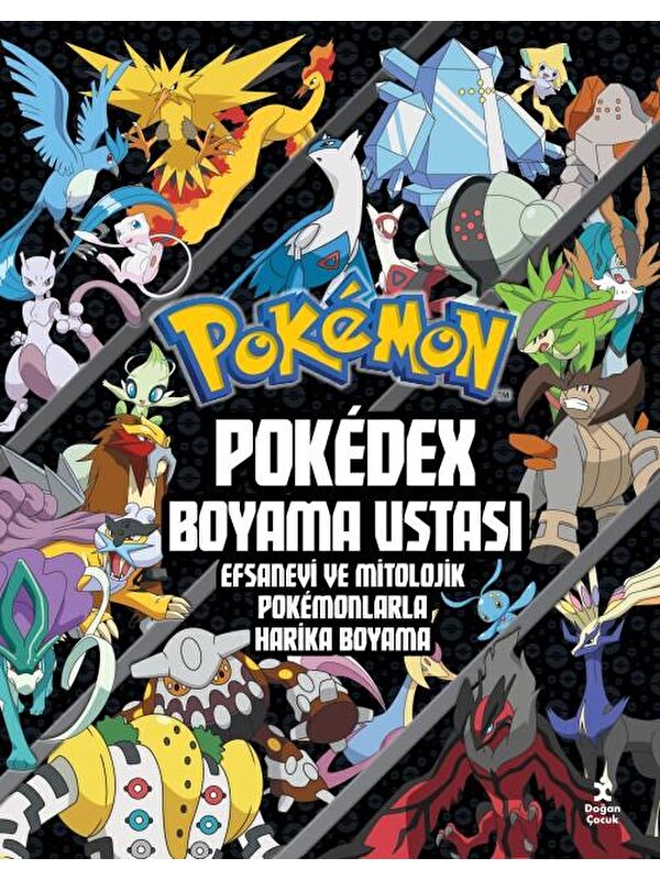 Doğan Çocuk Pokémon- Pokédex Boyama Ustası Efsanevi Ve Mitolojik Pokémonlarla Harika Boyama -
