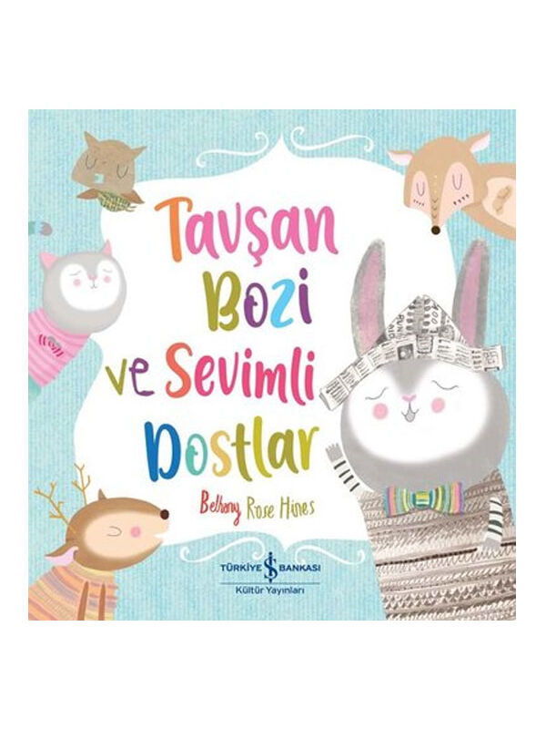 Türkiye İş Bankası Kültür Yayınları Tavşan Bozi ve Sevimli Dostlar