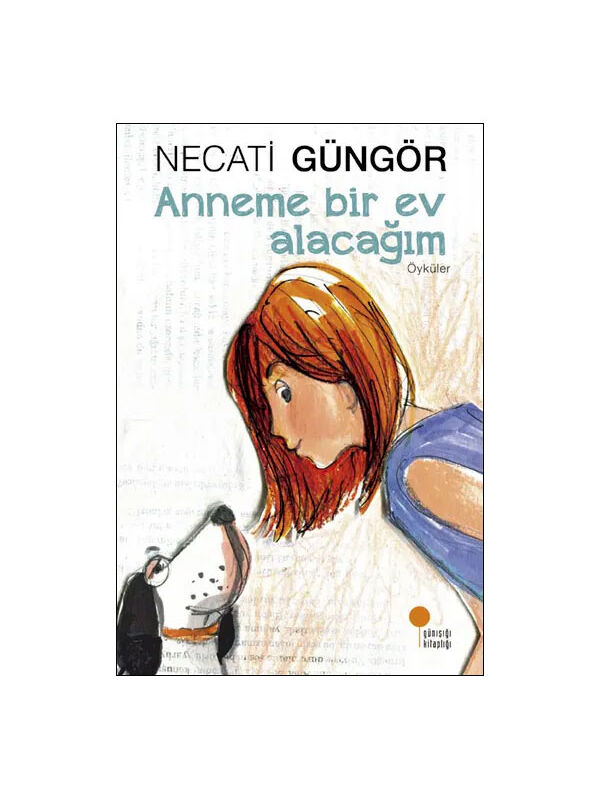 Günışığı Kitaplığı Anneme Bir Ev Alacağım Necati Güngör