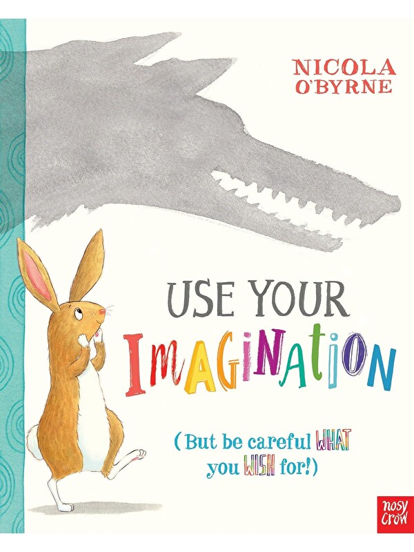 Nosy Crow Use Your Imagination