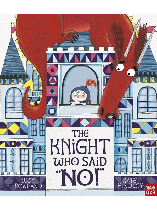Nosy Crow The Knight Who Said "No!"