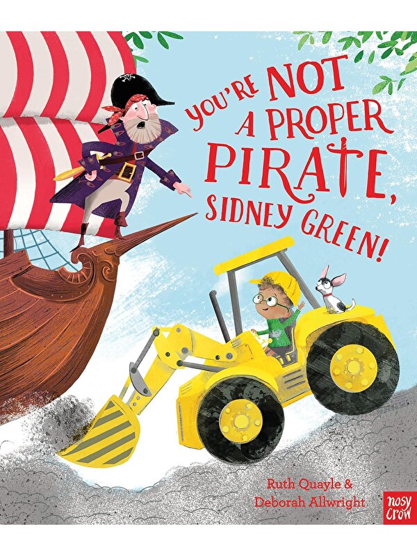Nosy Crow You're Not a Proper Pirate, Sidney Green!