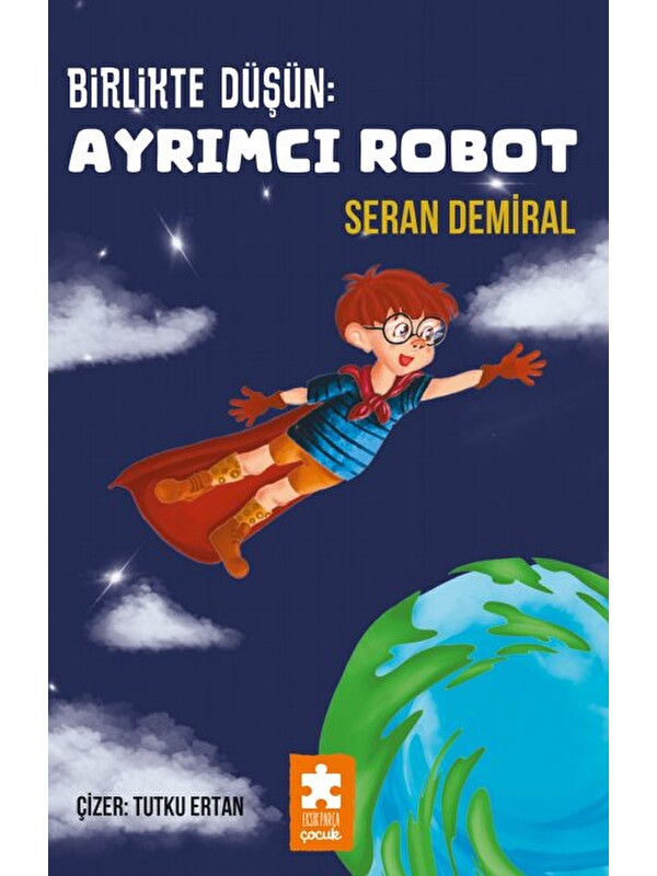 Eksik Parça Yayınları Birlikte Düşün : Ayrımcı Robot