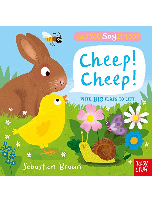 Nosy Crow Can You Say It Too?: Cheep! Cheep!