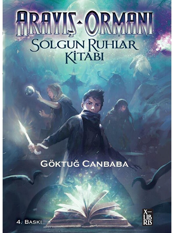 Doğan Çocuk Arayiş Ormanı-Solgun Ruhlar Kitabı - Göktuğ Canbaba