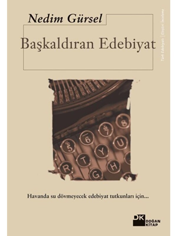 Doğan Kitap Başkaldıran Edebiyat - Nedim Gürsel