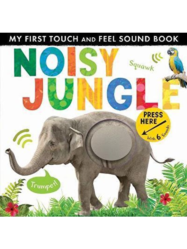 Little Tiger Press My First Touch and Feel Sound Book: Noisy Jungle