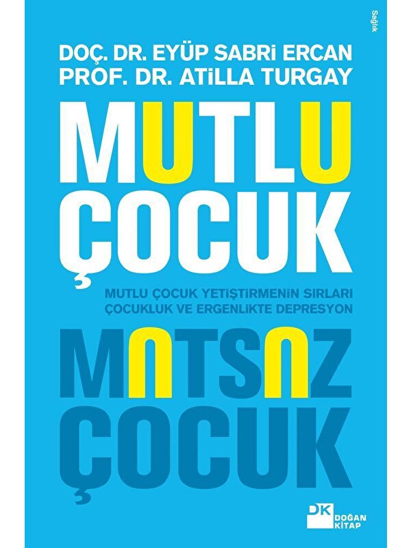Doğan Kitap Mutlu Çocuk Mutsuz Çocuk - Eyüp Sabri Ercan