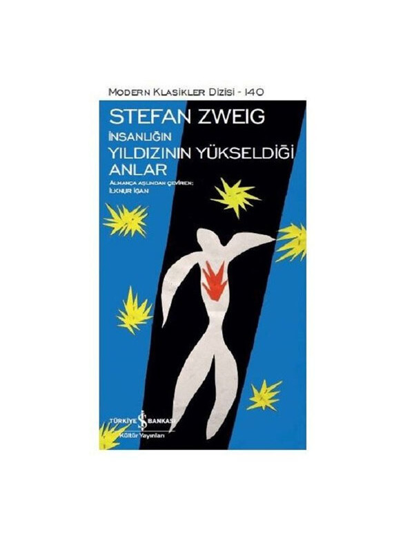 Türkiye İş Bankası Kültür Yayınları Modern Klasikler 140 İnsanlığın Yıldızının Yükseldiği Anlar Stefan Zweig