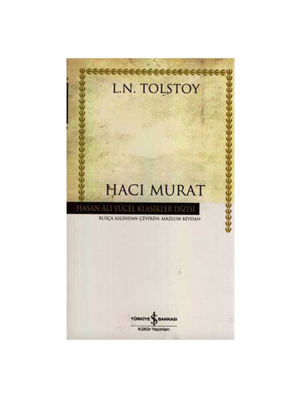 Türkiye İş Bankası Kültür Yayınları Hacı Murat Hasan Ali Yücel Klasikler Lev Nikolayeviç Tolstoy