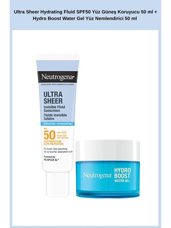 Neutrogena Ultra Sheer Hydrating Fluid SPF50 Yüz Güneş Koruyucu 50 ml + Hydro Boost Water Gel Yüz Nemlendirici