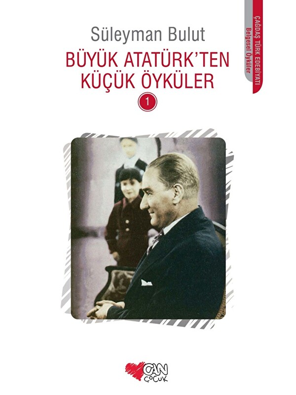 Can Çocuk Yayınları Büyük Atatürkten Küçük Öyküler 1